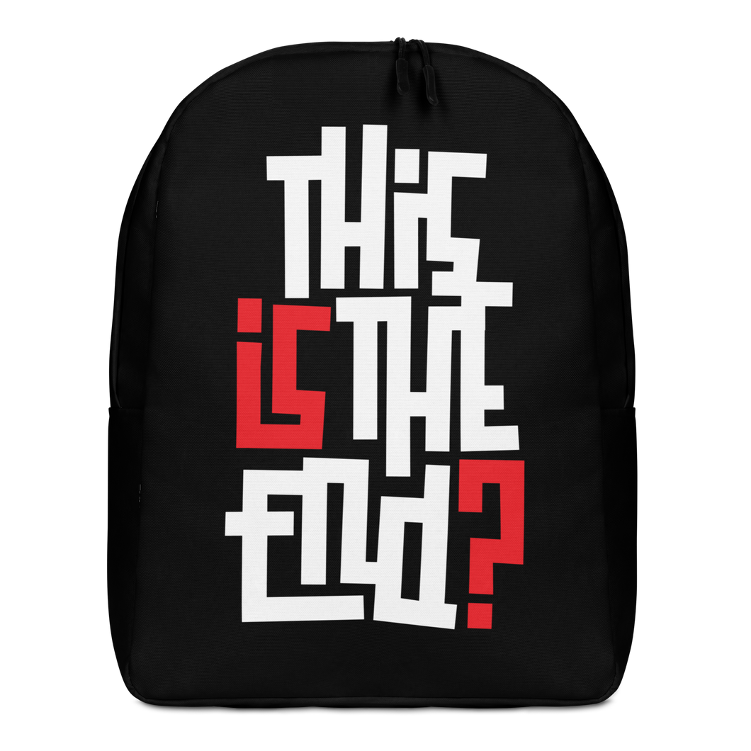 IS/THIS IS THE END? Reverse Minimalist Backpack