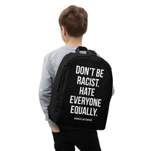 Don't Be Racist (Funny) Minimalist Backpack