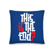 IS/THIS IS THE END? Navy Blue Reverse Premium Pillow