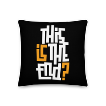 IS/THIS IS THE END? Black Yellow White Premium Pillow