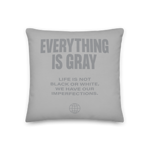 Everything is Gray Premium Pillow