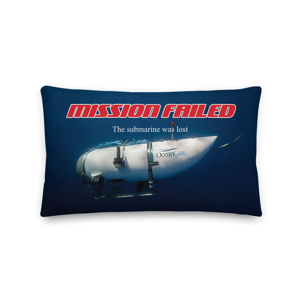 Ocean Gate Mission Failed Premium Pillow