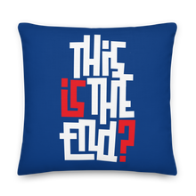 IS/THIS IS THE END? Navy Blue Reverse Premium Pillow