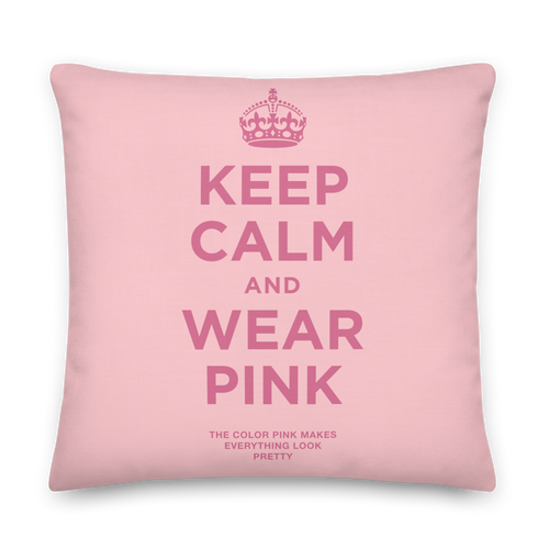 Keep Calm and Wear Pink Premium Pillow