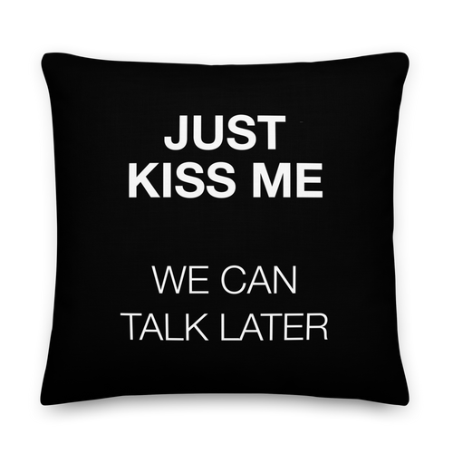 Just Kiss Me (Funny) Premium Pillow