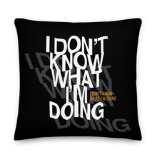 I Don't Know (Funny) Premium Pillow