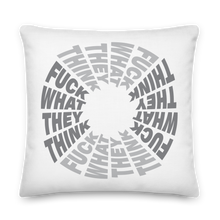 F**ck What They Think White Premium Pillow