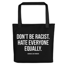 Don't Be Racist (Funny) Tote Bag