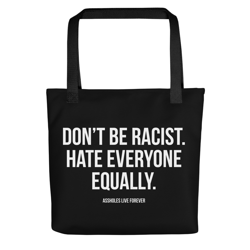 Don't Be Racist (Funny) Tote Bag