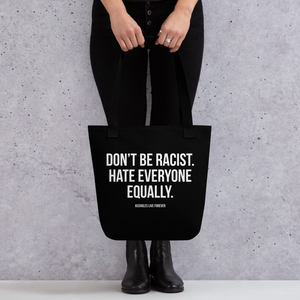 Don't Be Racist (Funny) Tote Bag