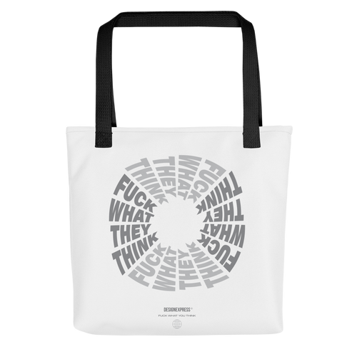 F**ck What They Think White Tote Bag