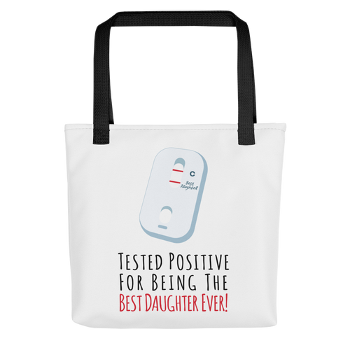 Tested Positive For Being The Best Daughter Ever Tote Bag