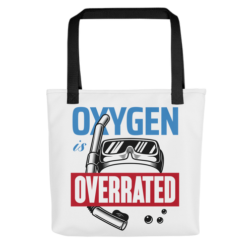 Oxygen is Overrated Tote Bag