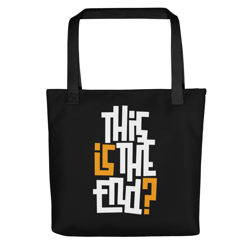 IS/THIS IS THE END? Black Yellow White Tote Bag