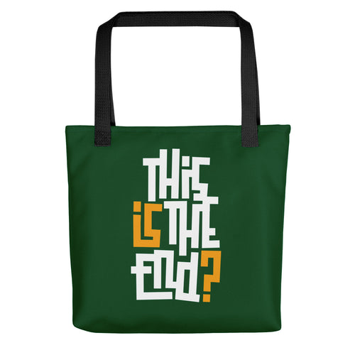 IS/THIS IS THE END? Forest Green Tote Bag