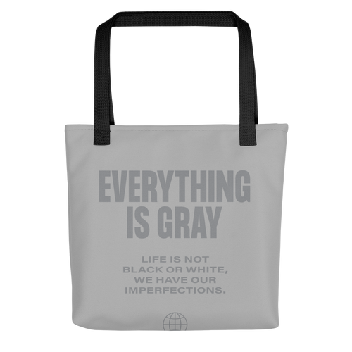 Everything is Gray Tote Bag