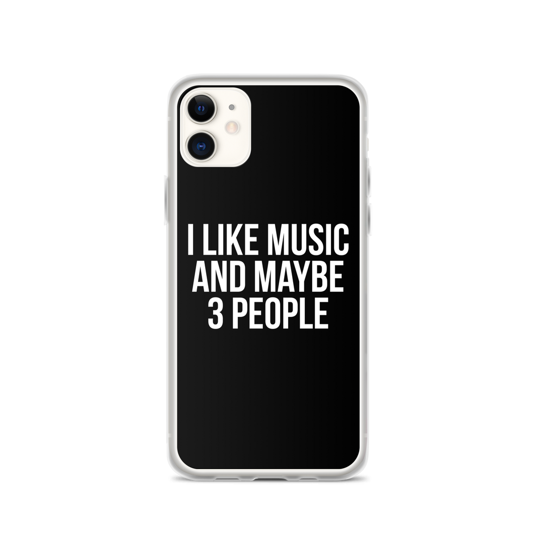 I Like Music and Maybe 3 People iPhone Phone Case