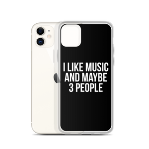 I Like Music and Maybe 3 People iPhone Phone Case