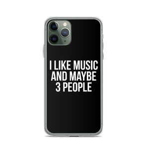 I Like Music and Maybe 3 People iPhone Phone Case