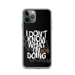 I Don't Know (Funny) iPhone Case