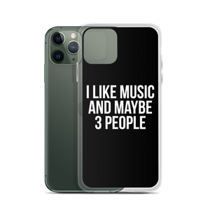 I Like Music and Maybe 3 People iPhone Phone Case