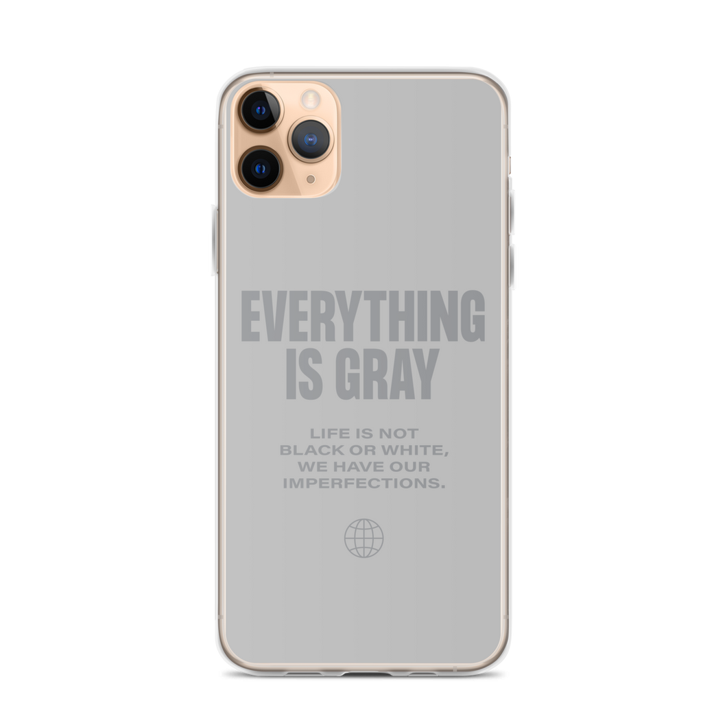 Everything is Gray iPhone® Phone Case