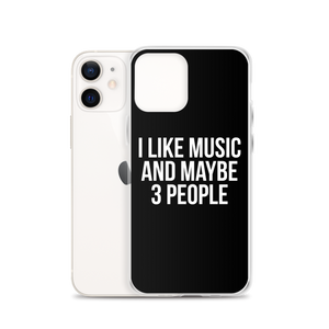 I Like Music and Maybe 3 People iPhone Phone Case