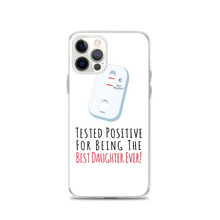 Tested Positive For Being The Best Daughter Ever Clear Case for iPhone®