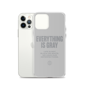 Everything is Gray iPhone® Phone Case