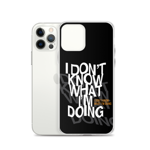 I Don't Know (Funny) iPhone Case