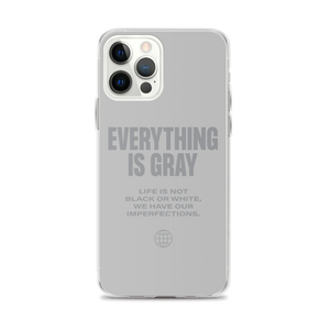 Everything is Gray iPhone® Phone Case