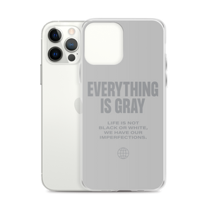 Everything is Gray iPhone® Phone Case