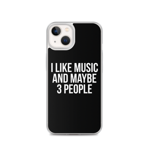 I Like Music and Maybe 3 People iPhone Phone Case