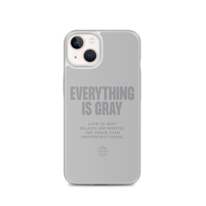 Everything is Gray iPhone® Phone Case