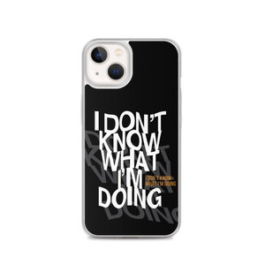 I Don't Know (Funny) iPhone Case