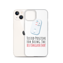 Tested Positive For Being The Best Daughter Ever Clear Case for iPhone®