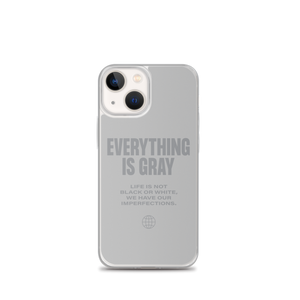 Everything is Gray iPhone® Phone Case