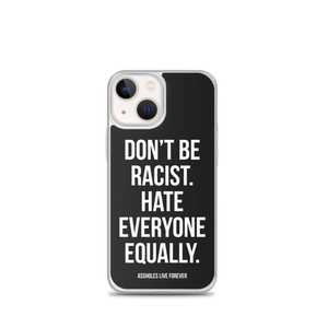 Don't Be Racist (Funny) iPhone Case