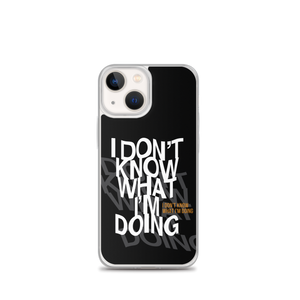 I Don't Know (Funny) iPhone Case