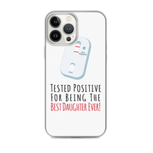 Tested Positive For Being The Best Daughter Ever Clear Case for iPhone®