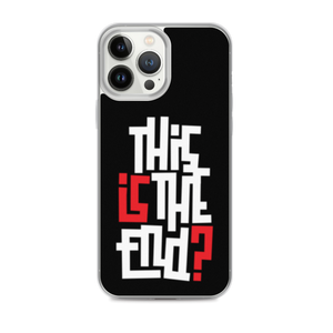 IS/THIS IS THE END? Reverse iPhone Phone Case