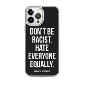 Don't Be Racist (Funny) iPhone Case