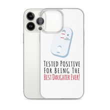 Tested Positive For Being The Best Daughter Ever Clear Case for iPhone®