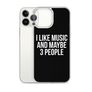 I Like Music and Maybe 3 People iPhone Phone Case