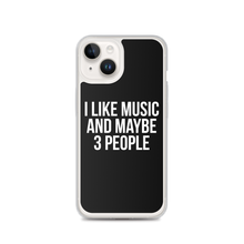 I Like Music and Maybe 3 People iPhone Phone Case