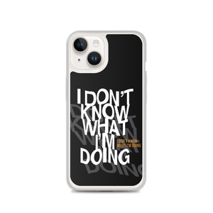 I Don't Know (Funny) iPhone Case