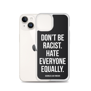 Don't Be Racist (Funny) iPhone Case