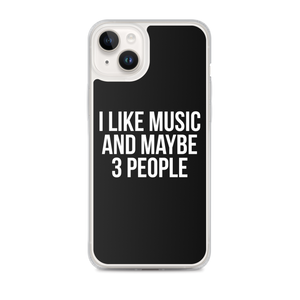 I Like Music and Maybe 3 People iPhone Phone Case