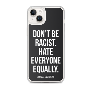 Don't Be Racist (Funny) iPhone Case