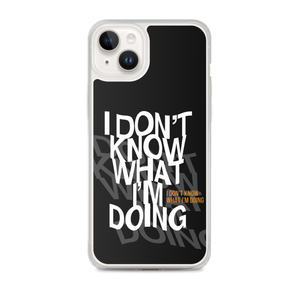 I Don't Know (Funny) iPhone Case